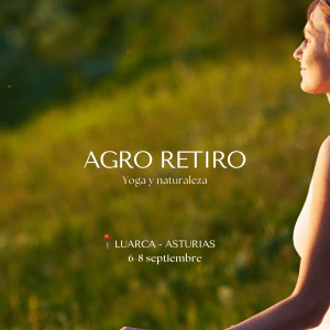 Agro Retiro – Prakriti | 6, 7 y 8 de Septiembre (Luarca, Asturias)